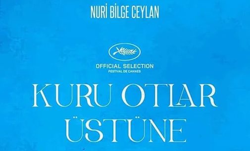 Nuri Bilge Ceylan’ın yeni filmi “Kuru Otlar Üstüne” Cannes’da yarışacak